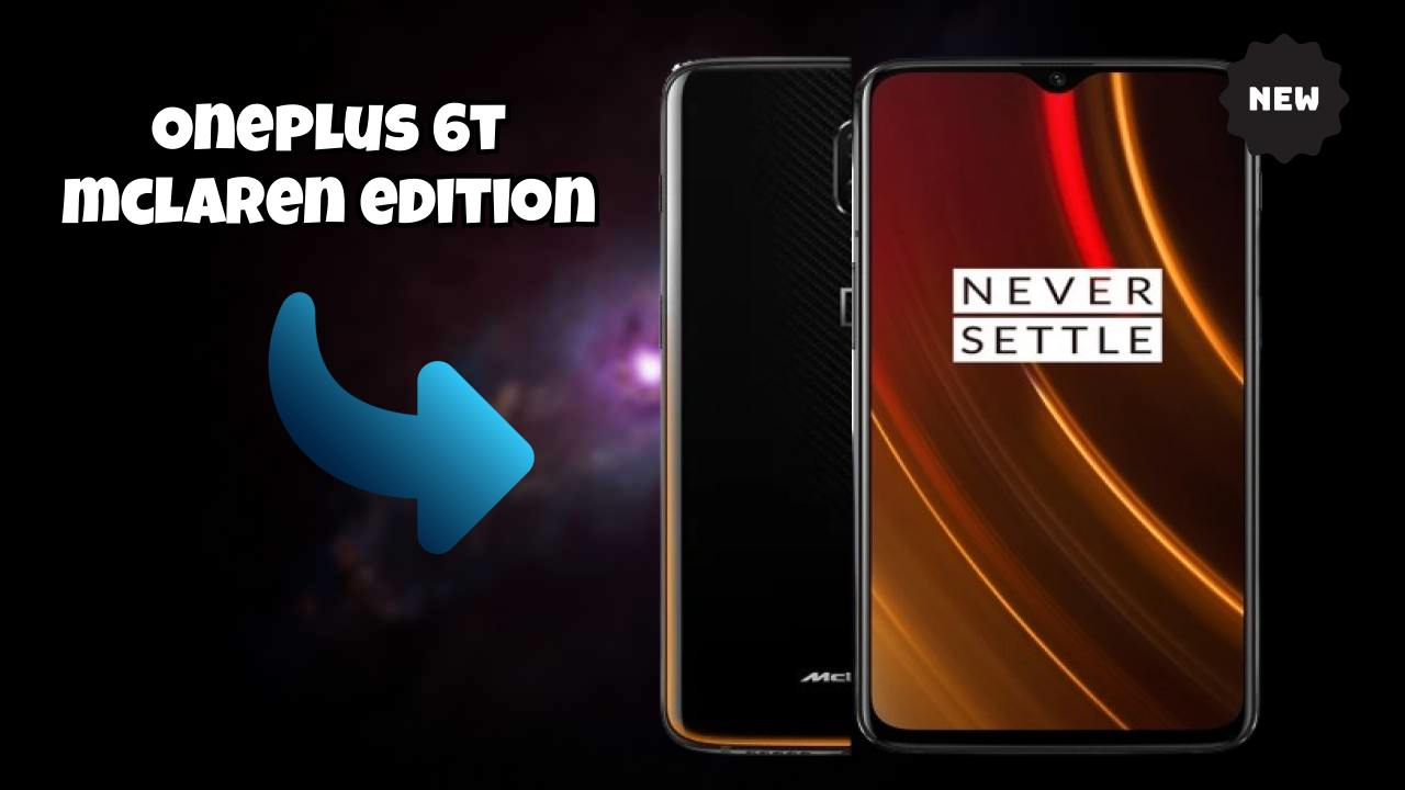 ₹50,699 पर OnePlus 6T McLaren Edition - वह सब कुछ जो आपको जानना चाहिए