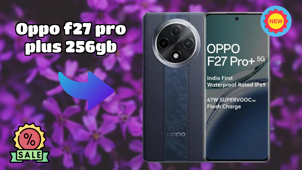 OPPO F27 Pro Plus 256GB डिस्प्ले रिव्यु: AMOLED समझाया गया