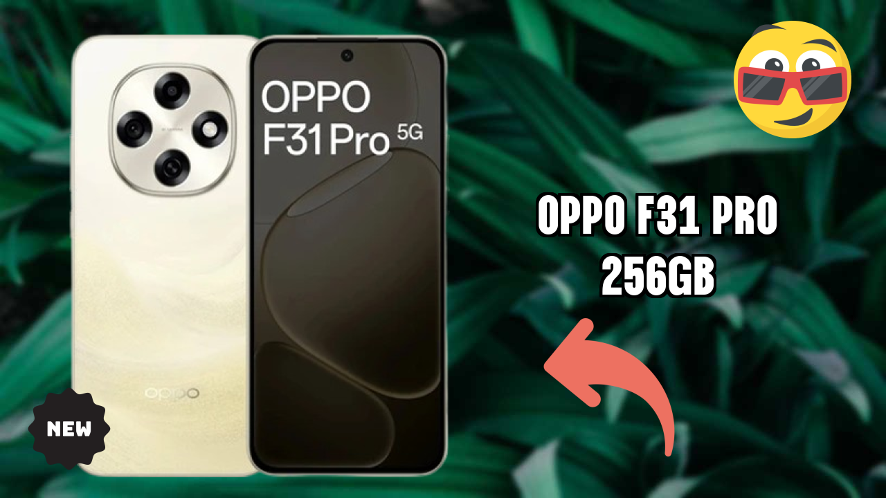 OPPO F31 Pro 256GB क़ीमत रिव्यु: ₹28,999 अच्छा निवेश?