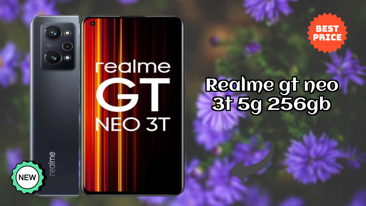 Realme GT Neo 3T 5G 256GB 2026 फीचर बैटल – टॉप विकल्प?