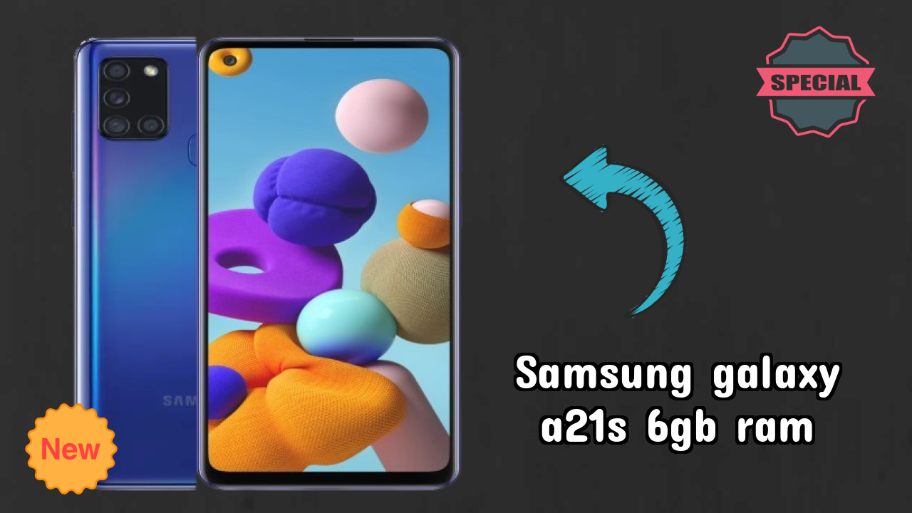 नया Samsung Galaxy A21s 6GB RAM 2026: उच्च क्वॉलिटी डिस्प्ले के साथ नवीनतम मोबा