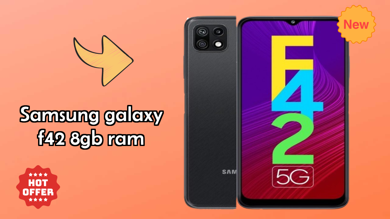 Samsung Galaxy F42 8GB RAM 2026 बेस्ट फीचर्स समझाया गया
