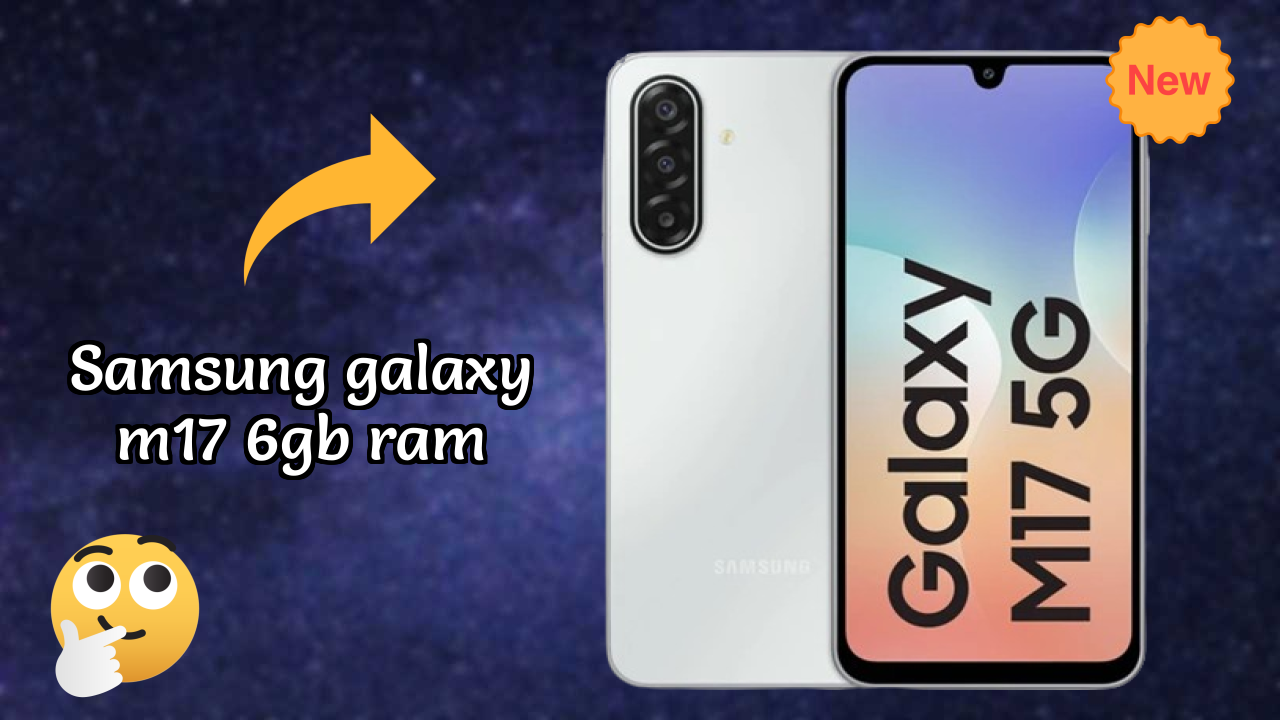 Samsung Galaxy M17 6GB RAM कैमरा क्वॉलिटी: 13 MP Front Camera सेल्फी