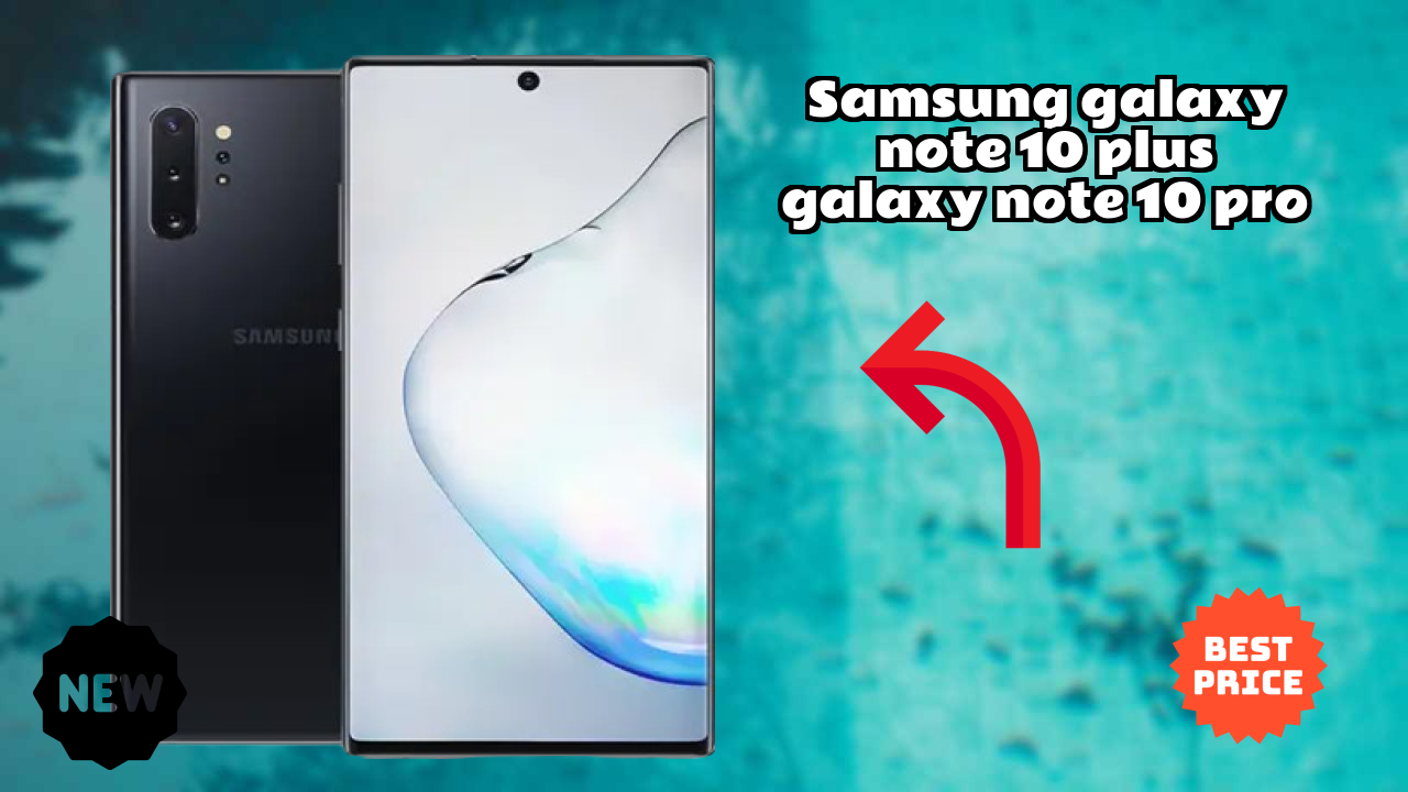 Samsung Galaxy Note 10 Plus (Galaxy Note 10 Pro) डिस्प्ले  डिस्कसन: Dynamic AMOLED समझाया गया
