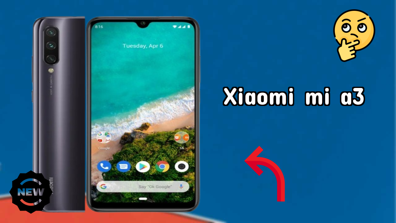 ₹8,999 पर Xiaomi Mi A3 - इसके बारे में सब कुछ
