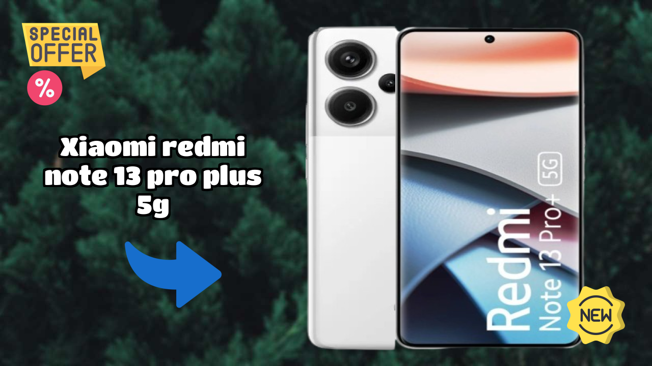 Xiaomi Redmi Note 13 Pro Plus 5G डिस्प्ले क्वॉलिटी: AMOLED समझाया गया