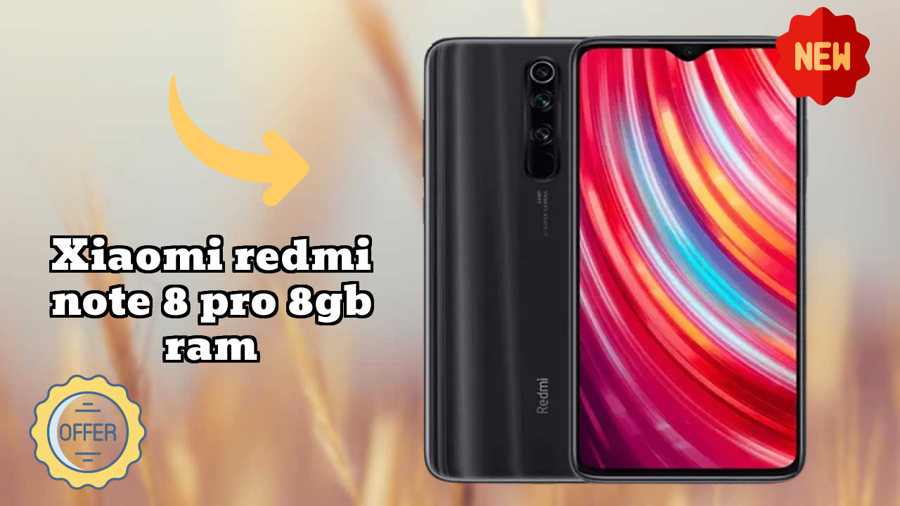 ₹14,999 पर Xiaomi Redmi Note 8 Pro 8GB RAM - बेस्ट फीचर्स हाइलाइट किए गए